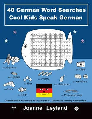 40 német szókereső Cool Kids Speak German: Teljes szókincslistával és válaszokkal. Tegyük szórakoztatóvá a német nyelvtanulást! - 40 German Word Searches Cool Kids Speak German: Complete with vocabulary lists & answers. Let's make learning German fun!