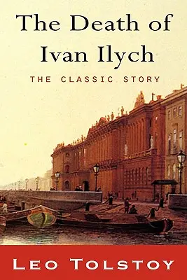 Ivan Iljics halála - The Death of Ivan Ilyich