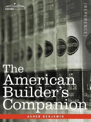 Az amerikai építőmester útitársa - The American Builder's Companion