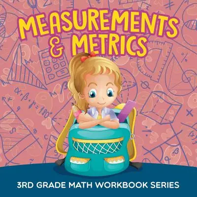 Mérések és mérőszámok: 3. osztályos matematikai munkafüzet-sorozat - Measurements & Metrics: 3rd Grade Math Workbook Series