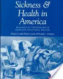 Betegség és egészség Amerikában: (Felülvizsgált) - Sickness and Health in America: Readings in the History of Medicine and Public Health (Revised)