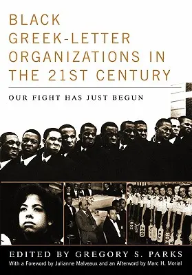 Black Greek-Letter Organizations in the Twenty-First Century: A harcunk még csak most kezdődött - Black Greek-Letter Organizations in the Twenty-First Century: Our Fight Has Just Begun