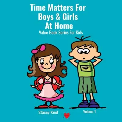 Time Matters For Boys & Girls At Home: Életértékekkel teli könyv a pontosságról - Time Matters For Boys & Girls At Home: A Book on Punctuality Packed With Life Values