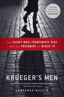 Krueger emberei: A titkos náci hamisítási terv és a 19-es blokk foglyai - Krueger's Men: The Secret Nazi Counterfeit Plot and the Prisoners of Block 19