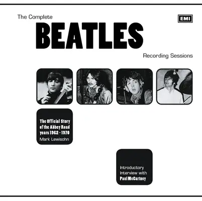 The Complete Beatles Recording Sessions: Az Abbey Road évek hivatalos története 1962-1970 - The Complete Beatles Recording Sessions: The Official Story of the Abbey Road Years 1962-1970