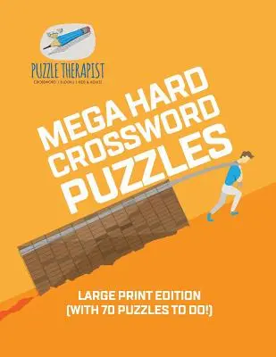 Mega nehéz keresztrejtvények - Nagyméretű kiadás (70 feladványt tartalmaz!) - Mega Hard Crossword Puzzles - Large Print Edition (with 70 puzzles to do!)