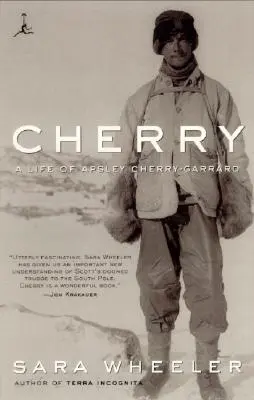 Cherry: Cherry-Garrard: Apsley Cherry-Garrard élete - Cherry: A Life of Apsley Cherry-Garrard