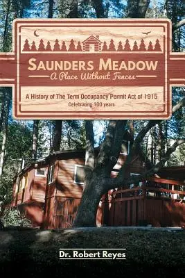 Saunders Meadow - Egy hely kerítés nélkül, A Term Occupancy Permit Act of 1915 története - Saunders Meadow - A Place Without Fences, A History of The Term Occupancy Permit Act of 1915