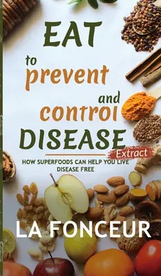 Eat to Prevent and Control Disease Extract (Egyél, hogy megelőzd és ellenőrizd a betegségeket) - Eat to Prevent and Control Disease Extract