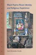 Fekete Puerto Ricó-i identitás és vallási tapasztalat - Black Puerto Rican Identity and Religious Experience