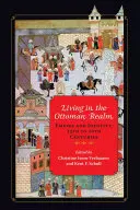 Élet az oszmán birodalomban: Birodalom és identitás, 13-20. századok - Living in the Ottoman Realm: Empire and Identity, 13th to 20th Centuries