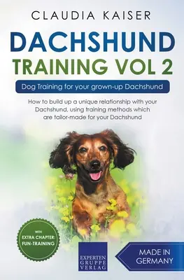 Tacskókiképzés Vol 2 - Kutyakiképzés felnőtt tacskójának - Dachshund Training Vol 2 - Dog Training for Your Grown-up Dachshund