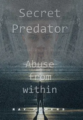 Titkos ragadozó: Abuse from Within - Secret Predator: Abuse from Within