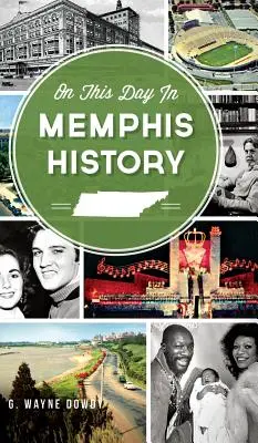 Ezen a napon Memphis történelmében - On This Day in Memphis History