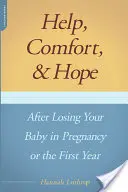 Segítség, vigasz és remény a baba terhesség vagy az első év elvesztése után - Help, Comfort, and Hope After Losing Your Baby in Pregnancy or the First Year