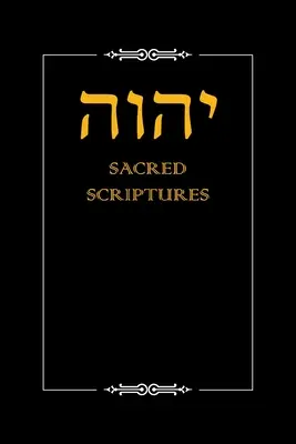 Yhwh Szentírásai - Yhwh Sacred Scriptures