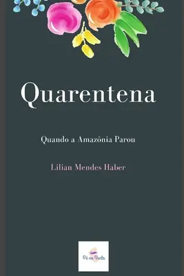 Quarentena: Quando a Amaznia Parou