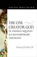 Az egy teremtő Isten Aquinói Tamás és a kortárs teológia tükrében - The One Creator God in Thomas Aquinas and Contemporary Theology