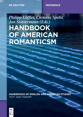 Az amerikai romantika kézikönyve - Handbook of American Romanticism