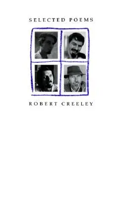 Robert Creeley válogatott versei - Selected Poems of Robert Creeley