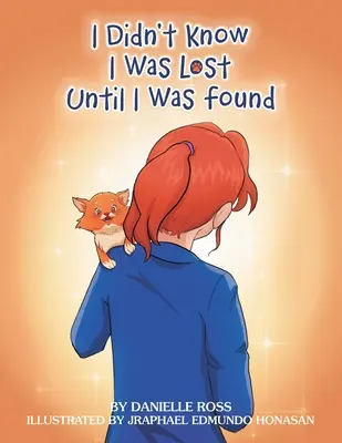 Nem tudtam, hogy eltévedtem, amíg meg nem találtak - I Didn't Know I Was Lost Until I Was Found