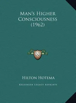 Az ember magasabb tudatossága (1962) - Man's Higher Consciousness (1962)