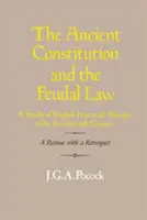 Antická ústava a feudální právo: Studie o anglickém historickém myšlení v sedmnáctém století - The Ancient Constitution and the Feudal Law: A Study of English Historical Thought in the Seventeenth Century