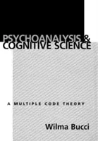 Pszichoanalízis és kognitív tudomány: Többszörös kódelmélet, a - Psychoanalysis and Cognitive Science: Multiple Code Theory, a