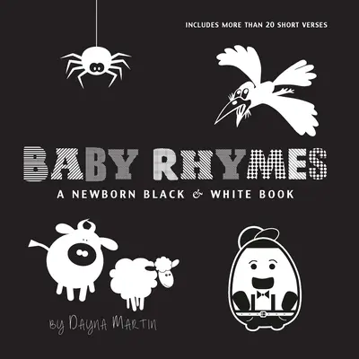 Baby Rhymes: Dětské říkanky: Knížka pro novorozence: 22 krátkých veršů, Humpty Dumpty, Jack a Jill, Little Miss Muffet, This Little Piggy, Ru - Baby Rhymes: A Newborn Black & White Book: 22 Short Verses, Humpty Dumpty, Jack and Jill, Little Miss Muffet, This Little Piggy, Ru