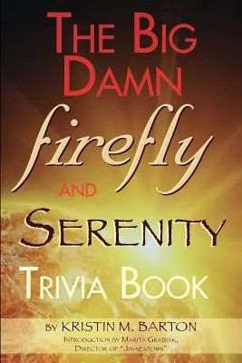 A nagy átkozott Firefly & Serenity kvízkönyv - The Big Damn Firefly & Serenity Trivia Book