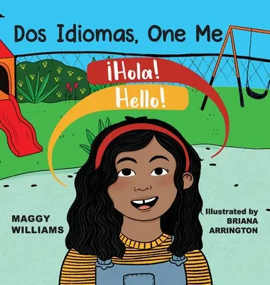 Dos Idiomas, One Me: A Bilingual Reader (Kétnyelvű olvasókönyv) - Dos Idiomas, One Me: A Bilingual Reader