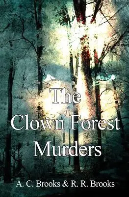 A bohóc erdei gyilkosságok - The Clown Forest Murders