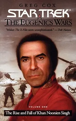 A Star Trek: Az eredeti sorozat: The Eugenics Wars #1: Khan Noonien Singh felemelkedése és bukása - The Star Trek: The Original Series: The Eugenics Wars #1: The Rise and Fall of Khan Noonien Singh