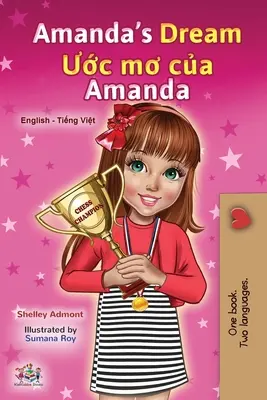 Amanda álma (angol vietnami kétnyelvű gyerekkönyv) - Amanda's Dream (English Vietnamese Bilingual Book for Kids)