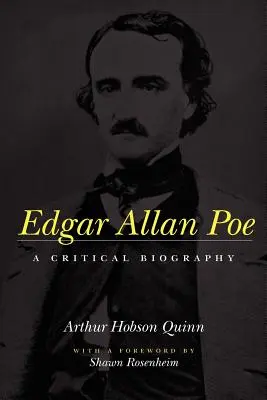 Edgar Allan Poe: Kritikai életrajz - Edgar Allan Poe: A Critical Biography