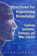 Struktúrák a tudás szervezéséhez: Taxonómiák, ontológiák és más sémák felfedezése - Structures for Organizing Knowledge: Exploring Taxonomies, Ontologies, and Other Schemas