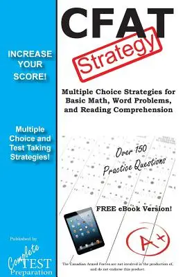 CFAT tesztstratégia: Winning Multiple Choice Strategies for the Canadian Forces Aptitude Test (A kanadai erők alkalmassági vizsgája) - CFAT Test Strategy: Winning Multiple Choice Strategies for the Canadian Forces Aptitude Test