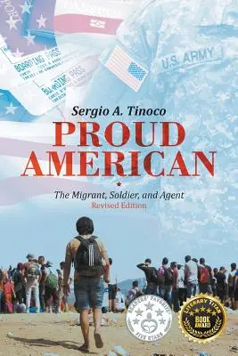 Proud American: A migráns, a katona és az ügynök: Revised Edition - Proud American: The Migrant, Soldier, and Agent: Revised Edition