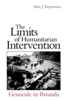 A humanitárius beavatkozás határai: Népirtás Ruandában - The Limits of Humanitarian Intervention: Genocide in Rwanda