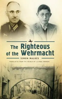 A Wehrmacht igazai - The Righteous of the Wehrmacht