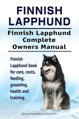Finn Lapphund. Finn Lapphund Complete Owners Manual. Finn Lapphund könyv a gondozásról, költségekről, etetésről, ápolásról, egészségről és kiképzésről. - Finnish Lapphund. Finnish Lapphund Complete Owners Manual. Finnish Lapphund book for care, costs, feeding, grooming, health and training.