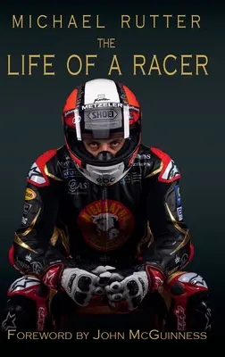 Michael Rutter: Rutter: Egy versenyző élete - Michael Rutter: The Life of a Racer