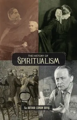 A spiritizmus története (1. és 2. kötet) - The History of Spiritualism (Vols. 1 and 2)