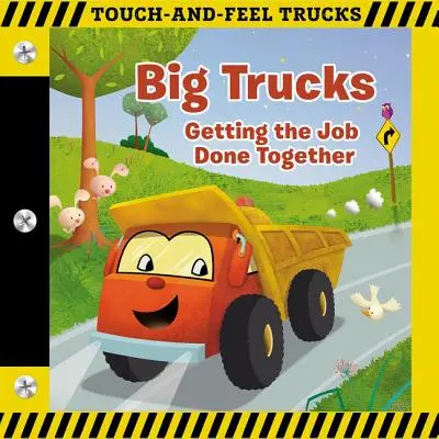 Nagy teherautók: A Touch-And-Feel Book: Getting the Job Done Together - Big Trucks: A Touch-And-Feel Book: Getting the Job Done Together