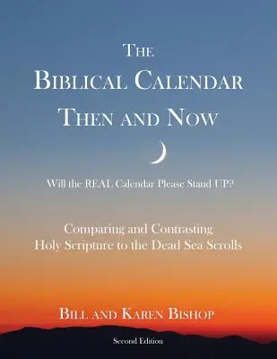 A bibliai naptár akkor és most - The Biblical Calendar Then and Now