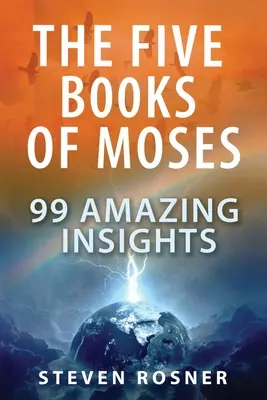 Mózes öt könyve: Bibliai könyvek: 99 csodálatos felismerés - The Five Books of Moses: 99 Amazing Insights
