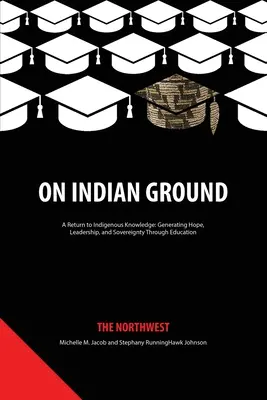 Indián földön: The Northwest - On Indian Ground: The Northwest