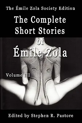 Emile Zola összes novellája, 3. kötet - The Complete Short Stories of Emile Zola, Volume 3