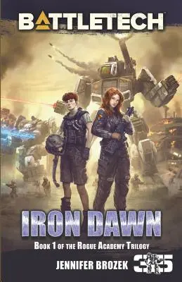 BattleTech: Iron Dawn: A Rogue Academy trilógia 1. könyve - BattleTech: Iron Dawn: Book 1 of the Rogue Academy Trilogy