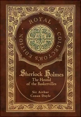 A baskerville-i kopó (Royal Collector's Edition) (illusztrált) (Keményfedeles laminált tok, védőborítóval) - The Hound of the Baskervilles (Royal Collector's Edition) (Illustrated) (Case Laminate Hardcover with Jacket)